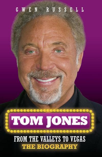 Tom Jones - An Extraordinary Life