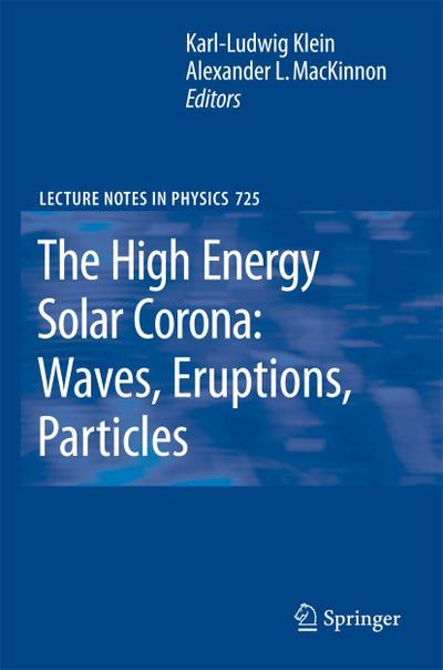 The High Energy Solar Corona: Waves, Eruptions, Particles