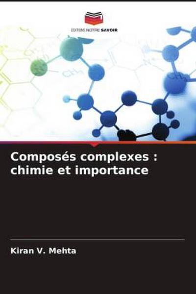 Composés complexes : chimie et importance