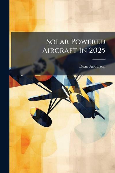 Solar Powered Aircraft in 2025