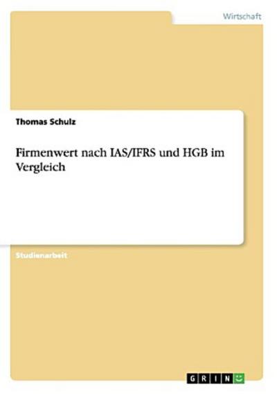 Firmenwert nach IAS/IFRS und HGB im Vergleich