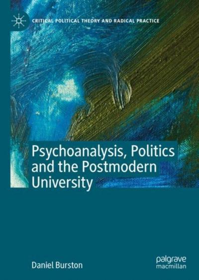 Psychoanalysis, Politics and the Postmodern University