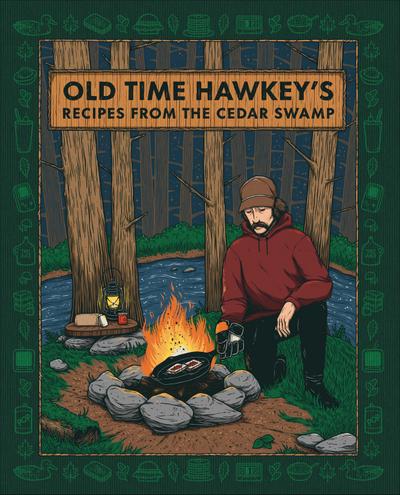 Old Time Hawkey’s Recipes from the Cedar Swamp
