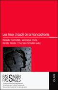Les lieux d’oubli de la Francophonie