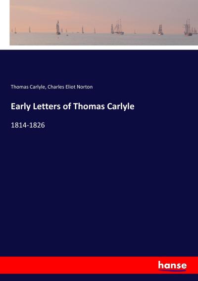 Early Letters of Thomas Carlyle