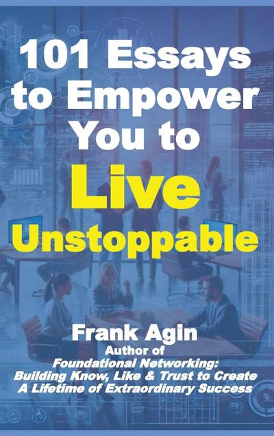 101 Essays to Empower You to Live Unstoppable