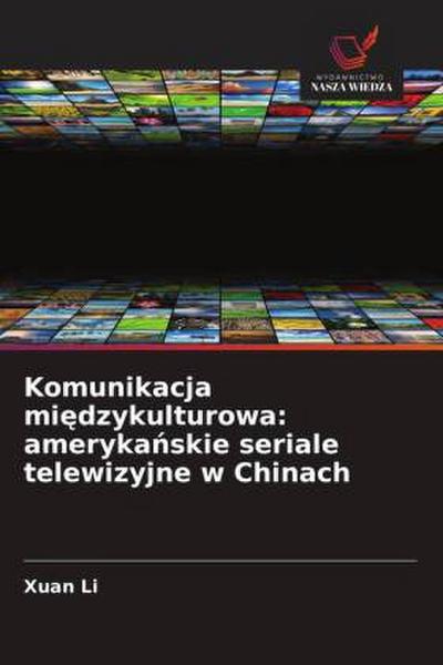 Komunikacja mi¿dzykulturowa: ameryka¿skie seriale telewizyjne w Chinach