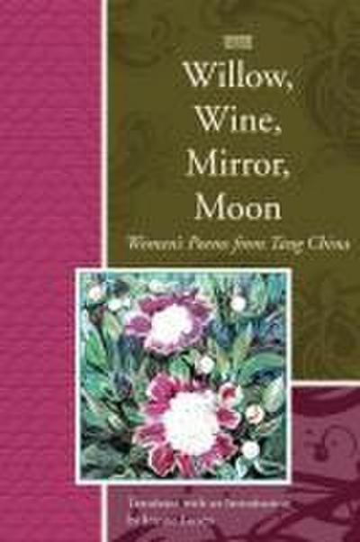 Willow, Wine, Mirror, Moon