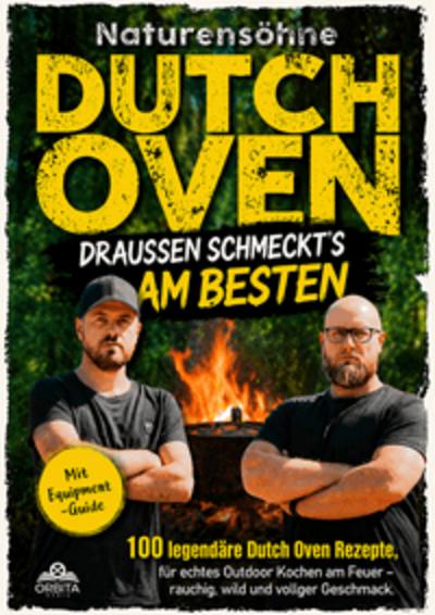 Dutch Oven Rezeptbuch - Draußen schmeckt’s am besten