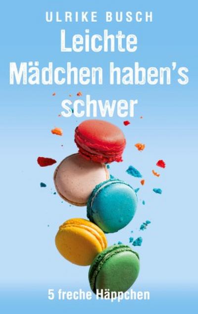 Leichte Mädchen haben’s schwer