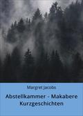 Abstellkammer - Makabere Kurzgeschichten von Margret Jacobs | Ebook