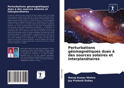 Perturbations géomagnétiques dues à des sources solaires et interplanétaires
