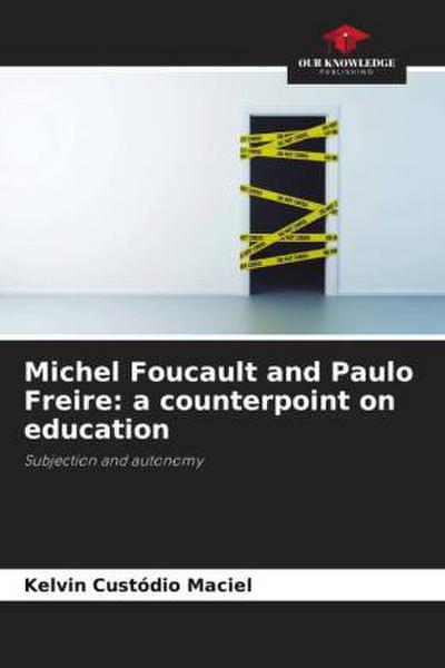 Michel Foucault and Paulo Freire: a counterpoint on education