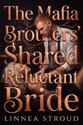 The Mafia Brothers’ Shared Reluctant Bride