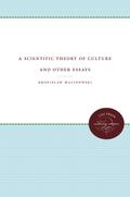 A Scientific Theory of Culture and Other Essays