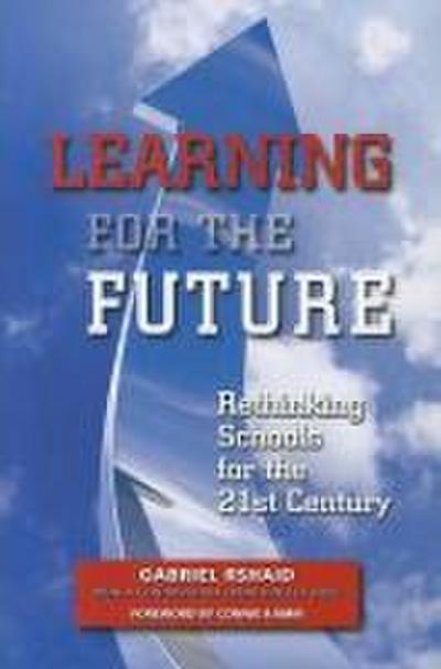 Learning for the Future: Rethinking Schools for the 21st Century