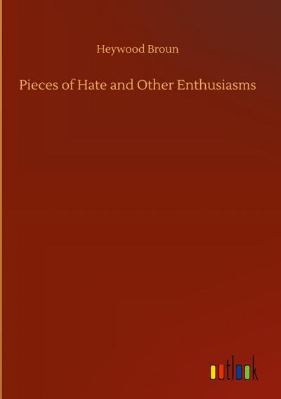 Pieces of Hate and Other Enthusiasms
