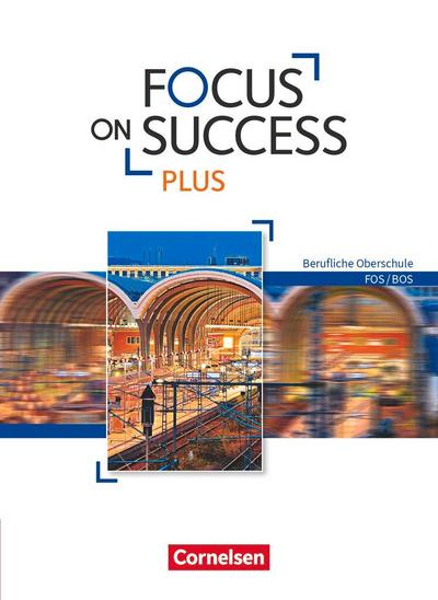 Focus on Success PLUS FOS/BOS B1/B2: 11./12. Jg. - Schülerbuch