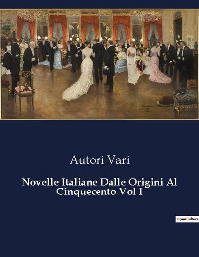 Novelle Italiane Dalle Origini Al Cinquecento Vol I
