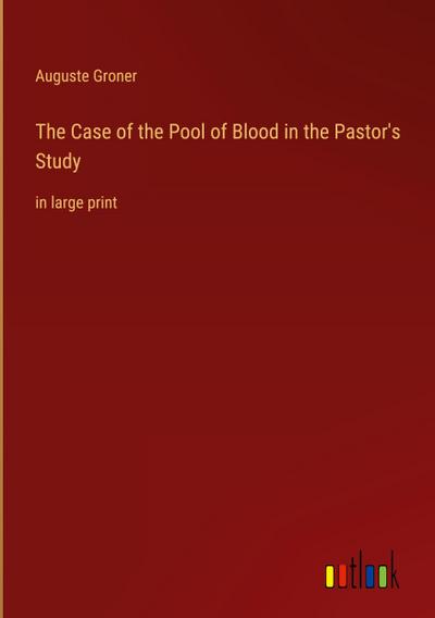 The Case of the Pool of Blood in the Pastor’s Study