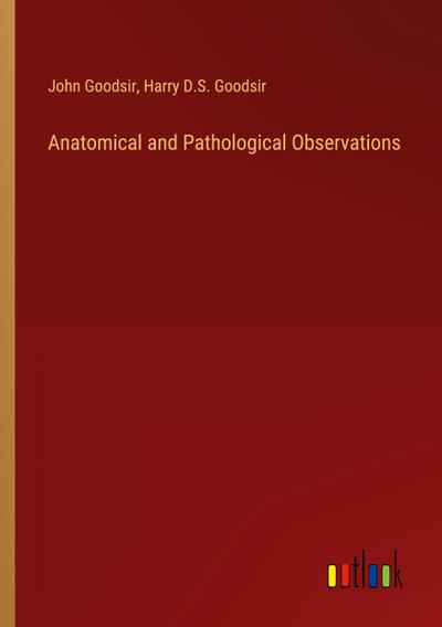 Anatomical and Pathological Observations