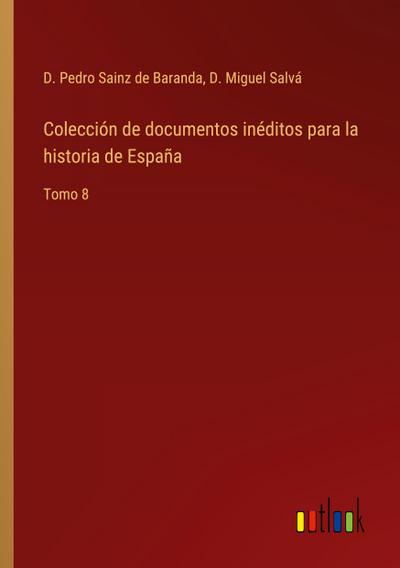 Colección de documentos inéditos para la historia de España