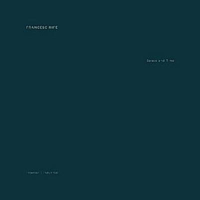 Francesc Rife - Space and Time