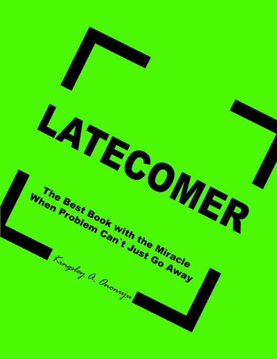 LATECOMER