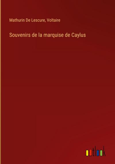 Souvenirs de la marquise de Caylus