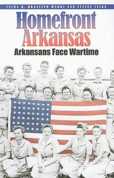 Homefront Arkansas: Arkansans Face Wartime