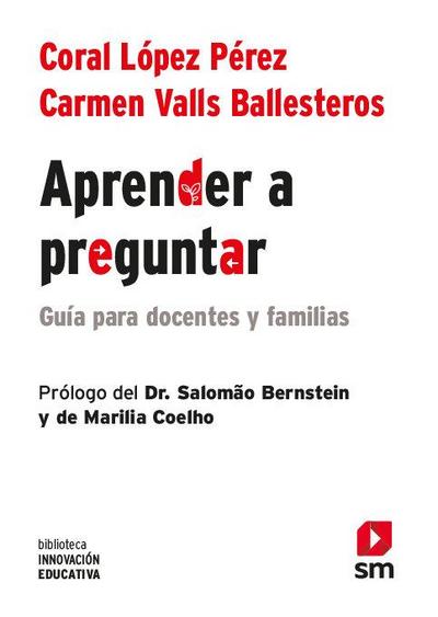 Aprender a preguntar : guía para profesores y familias