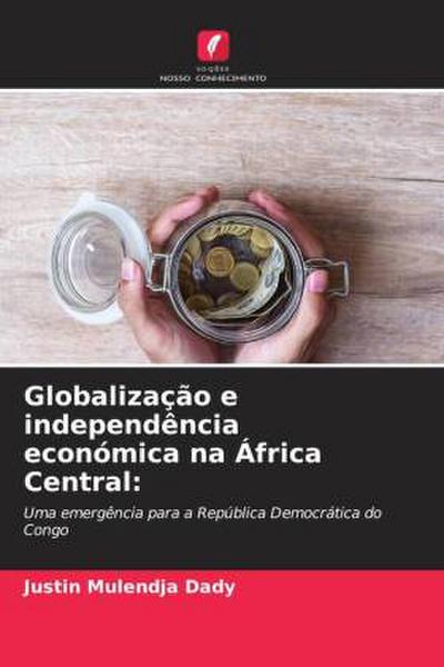 Globalização e independência económica na África Central: