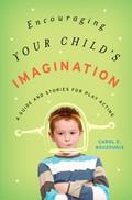 Encouraging Your Child`s Imagination - Carol E. Bouzoukis
