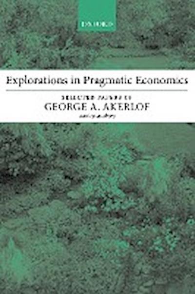 Explorations in Pragmatic Economics
