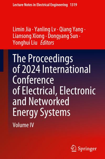 The Proceedings of 2024 International Conference of Electrical, Electronic and Networked Energy Systems