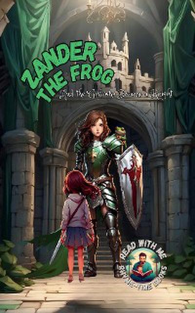 Zander the Frog And the Girl who became a knight