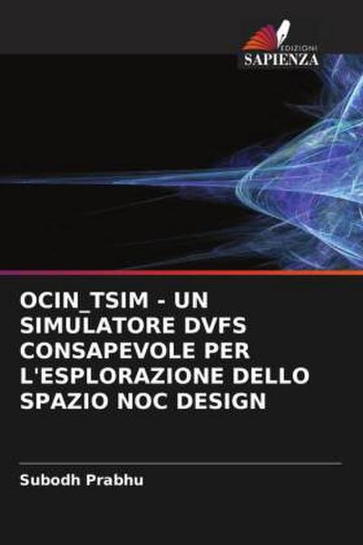 OCIN_TSIM - UN SIMULATORE DVFS CONSAPEVOLE PER L’ESPLORAZIONE DELLO SPAZIO NOC DESIGN