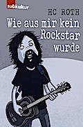 Wie aus mir kein Rockstar wurde