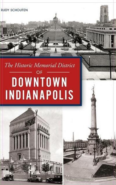 Historic Memorial District of Downtown Indianapolis