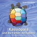 Kassiopaia und die Farben des Lebens