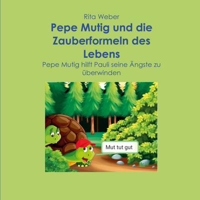 Pepe Mutig und die Zauberformeln des Lebens