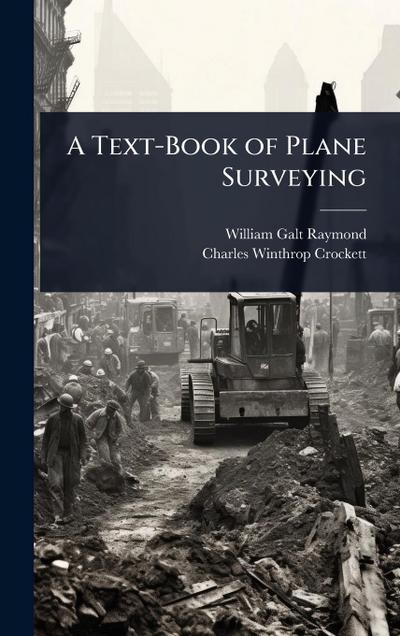 A Text-Book of Plane Surveying