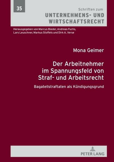 Der Arbeitnehmer im Spannungsfeld von Straf- und Arbeitsrecht