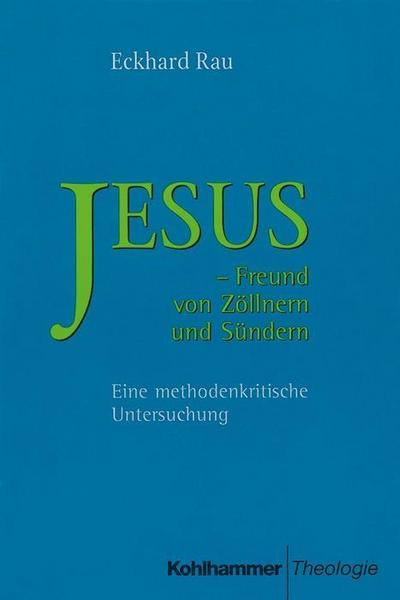 Jesus - Freund von Zöllnern und Sündern [Taschenbuch] by Rau, Eckhard