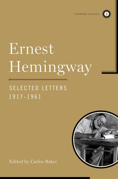 Ernest Hemingway Selected Letters 1917-1961