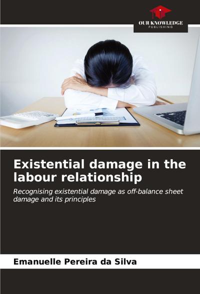 Existential damage in the labour relationship