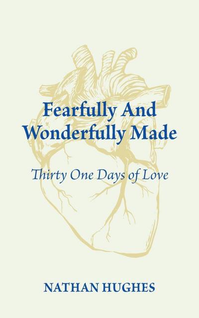Fearfully And Wonderfully Made