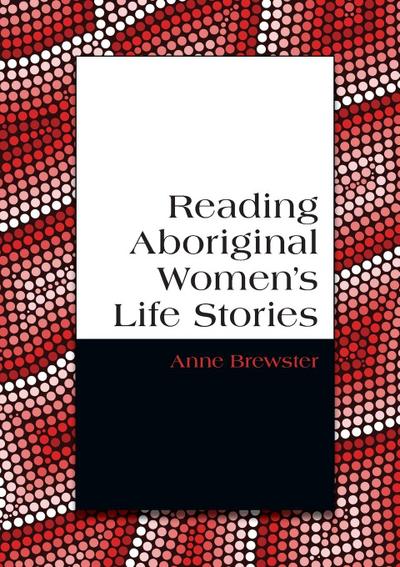Reading Aboriginal Women’s Life Stories