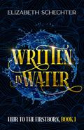 Written in Water (Heir to the Firstborn, #1)