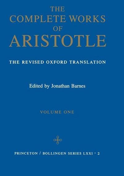 Complete Works of Aristotle, Volume 1 - Aristotle